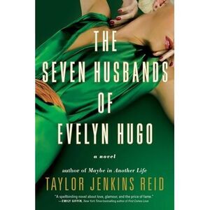 The Seven Husbands of Evelyn Hugo -- Taylor Jenkins Reid